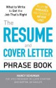 The Resume and Cover Letter Phrase Book: What to Write to Get the Job That's Right - Nancy Schuman