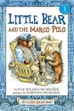 Little Bear and the Marco Polo - Else Holmelund Minarik, Dorothy Doubleday