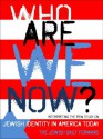 Who Are We Now? Interpreting the Pew Study on Jewish Identity in America Today - Jane Eisner, Josh Nathan-Kazis, Dan Friedman, JJ Goldberg, Steven M. Cohen, Elissa Strauss, Alan Wolfe, Sergio DellaPergola, Bethamie Horowitz, Leonard Saxe