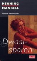 Dwaalsporen (Wallander #5) - Henning Mankell, Bertie van der Meij