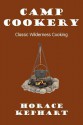 Camp Cookery - Horace Kephart