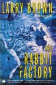 The Rabbit Factory - Larry Brown