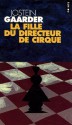 La Fille du directeur de cirque - Jostein Gaarder