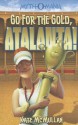 Go for the Gold, Atalanta! - Kate McMullan, Denis Zilber