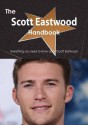 The Scott Eastwood Handbook - Everything You Need to Know about Scott Eastwood - Emily Smith