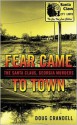 Fear Came to Town: The Santa Claus, Georgia, Murders - Doug Crandell