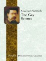 The Gay Science (Dover Philosophical Classics) - Friedrich Nietzsche, Thomas Common