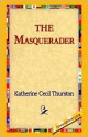 The Masquerader - Katherine Cecil Thurston