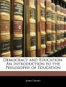 Democracy and Education: An Introduction to the Philosophy of Education - John Dewey