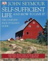 The Self-Sufficient Life and How to Live It - John Seymour