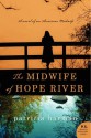 The Midwife of Hope River: A Novel of an American Midwife - Patricia Harman