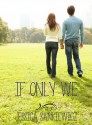 If Only We - Jessica Sankiewicz