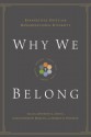 Why We Belong: Evangelical Unity and Denominational Diversity - Anthony L. Chute, Christopher W. Morgan, Robert A. Peterson, Gerald Lewis Bray, Bryan Chapell, David S. Dockery, Timothy George, Bryan D. Klaus, Douglas A. Sweeney, Timothy C Tennet