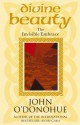 Divine Beauty: The Invisible Embrace - John O'Donohue