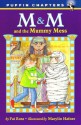 M & M and the Mummy Mess - Pat Ross, Marilyn Hafner