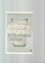 A Clockwork Orange - Anthony Burgess