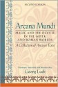 Arcana Mundi: Magic and the Occult in the Greek and Roman Worlds: A Collection of Ancient Texts - Georg Luck