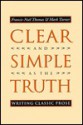 Clear and Simple as the Truth: Writing Classic Prose - Francis-Noel Thomas, Mark Turner