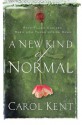 A New Kind of Normal: Hope-Filled Choices When Life Turns Upside Down - Carol J. Kent