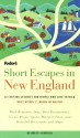 Short Escapes In New England: 25 Country Getaways for People Who Love to Walk (Fodor's Short Escapes Near Boston) - Bruce C. Scofield, Fodor's Travel Publications Inc., Gary Stoller