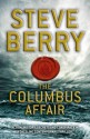 The Columbus Affair. Steve Berry - Steve Berry