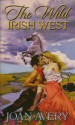 The Wild Irish West - Joan Avery