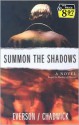 Summon the Shadows - Eva Marie Everson, G.W. Francis Chadwick