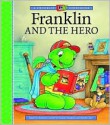 Franklin and the Hero - Paulette Bourgeois, Sharon Jennings, Brenda Clark