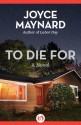 To Die For: A Novel - Joyce Maynard