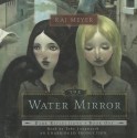 The Water Mirror (Dark Reflections,#1) - Kai Meyer