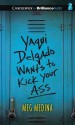 Yaqui Delgado Wants to Kick Your Ass - Meg Medina