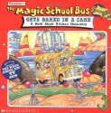 The Magic School Bus Gets Baked in a Cake: A Book About Kitchen Chemistry - Joanna Cole, Ted Enik, Bruce Degen