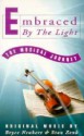 Embraced by the Light the Musical Journey - Stan Zenk