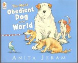 The Most Obedient Dog in the World - Anita Jeram