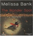 The Wonder Spot - Melissa Bank