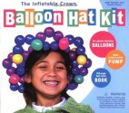 The Inflatable Crown Balloon Hat Kit - Addi Somekh, Melcher Media