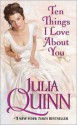 Ten Things I Love About You - Julia Quinn