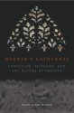 Darwin's Cathedral: Evolution, Religion, and the Nature of Society - David Sloan Wilson