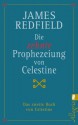 Die zehnte Prophezeiung von Celestine: Das zweite Buch von Celestine (Die Prophezeiungen von Celestine) (German Edition) - James Redfield, Mascha Rabben