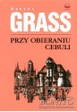 Przy obieraniu cebuli - Günter Grass