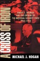 A Cross of Iron: Harry S. Truman and the Origins of the National Security State, 1945-1954 - Michael J. Hogan