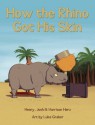 How the Rhino Got His Skin - Josh Herz, Harrison Herz, Henry Herz, Luke Graber