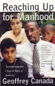 Reaching Up for Manhood: Transforming the Lives of Boys in America - Geoffrey Canada