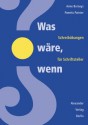 Was wäre, wenn?: Schreibübungen für Schriftsteller (German Edition) - Anne Bernays, Pamela Painter