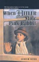 When Hitler Stole Pink Rabbit - Judith Kerr