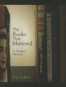 The Books That Mattered: A Reader's Memoir - Frye Gaillard