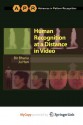 Human Recognition at a Distance in Video - Bir Bhanu, Ju Han