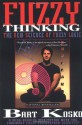 Fuzzy Thinking: The New Science of Fuzzy Logic - Bart Kosko