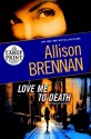 Love Me to Death - Allison Brennan