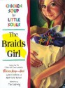 Chicken Soup for Little Souls: The Braids Girl - Lisa McCourt, Tim Ladwig